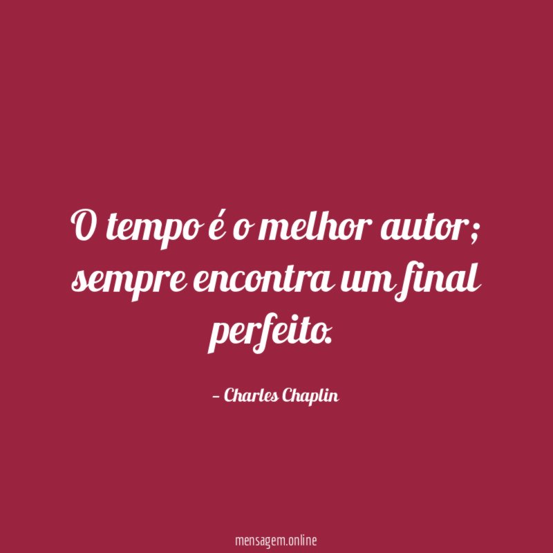 O tempo é o melhor autor