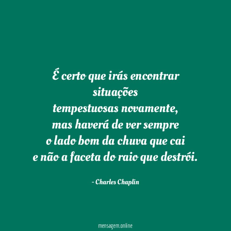 É certo que irás encontrar situações tempestuosas novamente