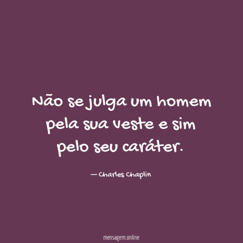 Não se julga um homem pela sua veste