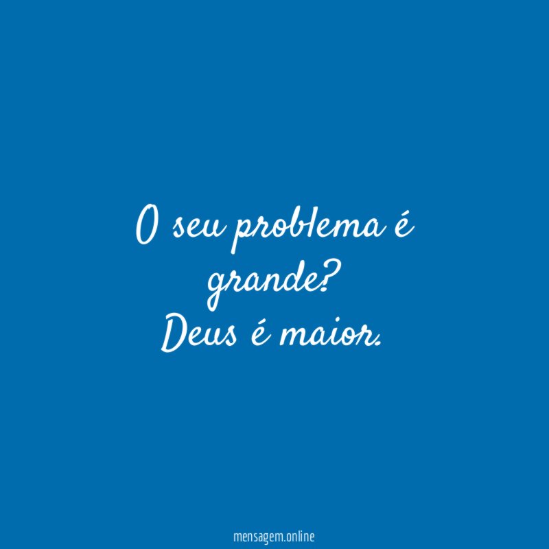 O seu problema é grande