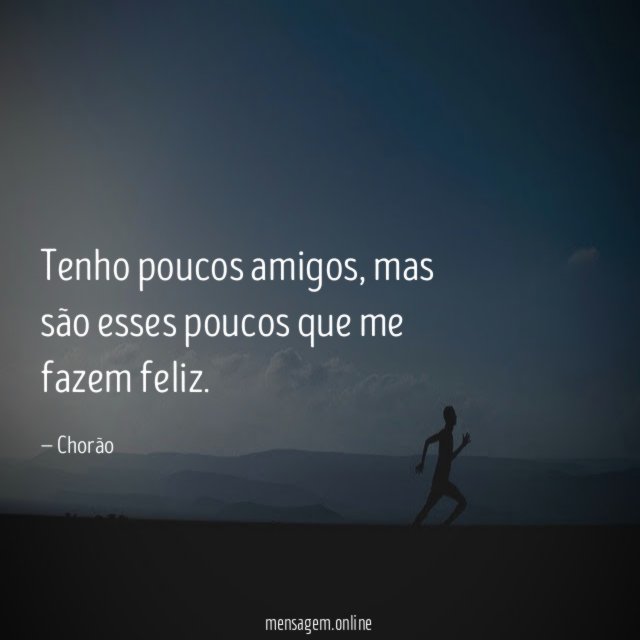 Tenho poucos amigos