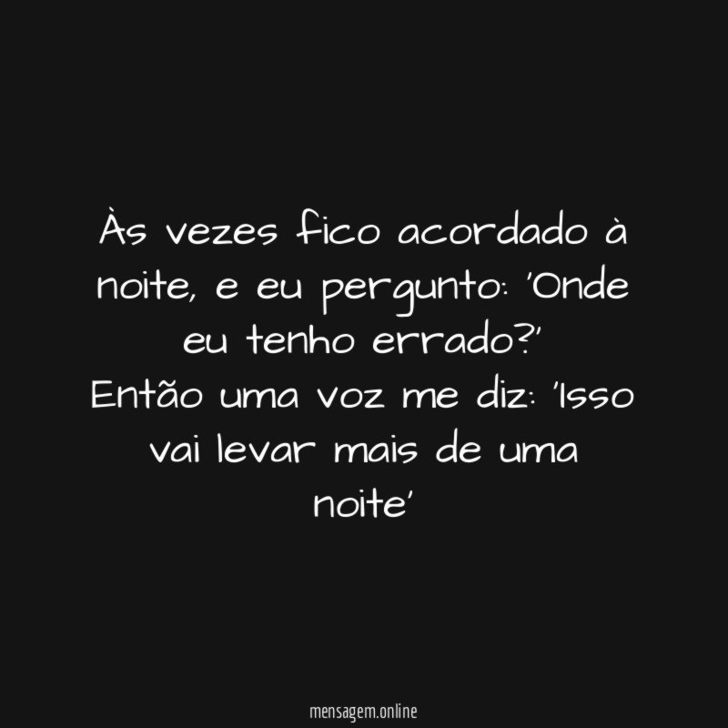 Às vezes fico acordado à noite