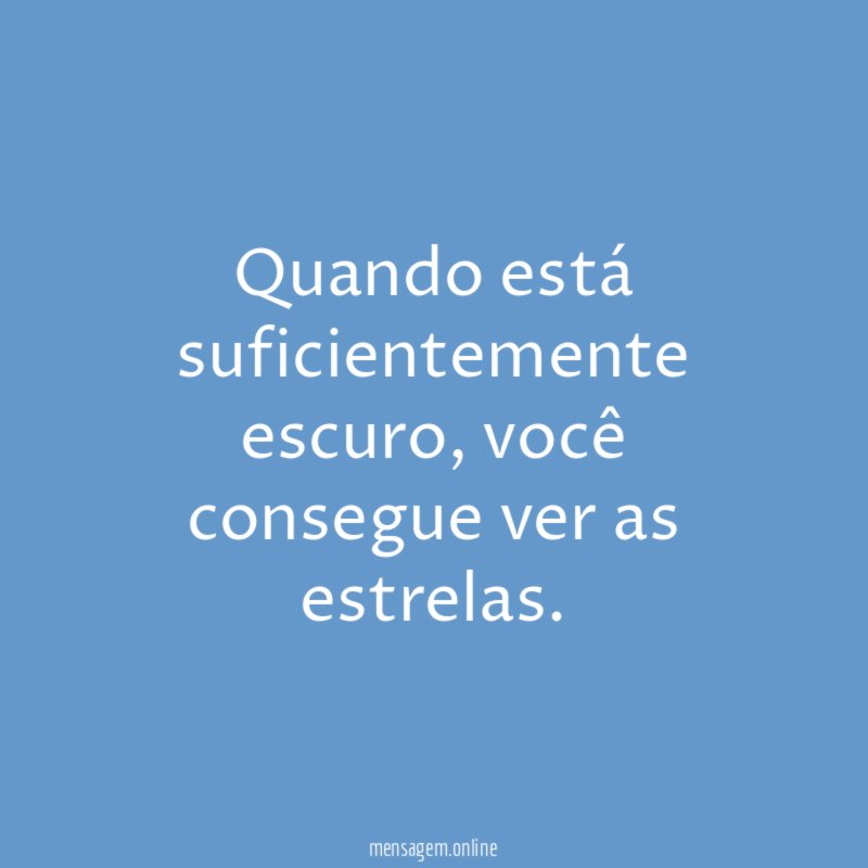 Quando está suficientemente escuro