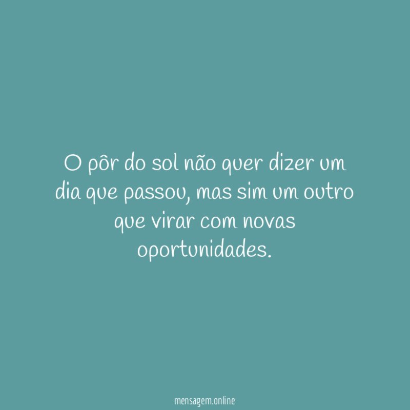 O pôr do sol não quer dizer um