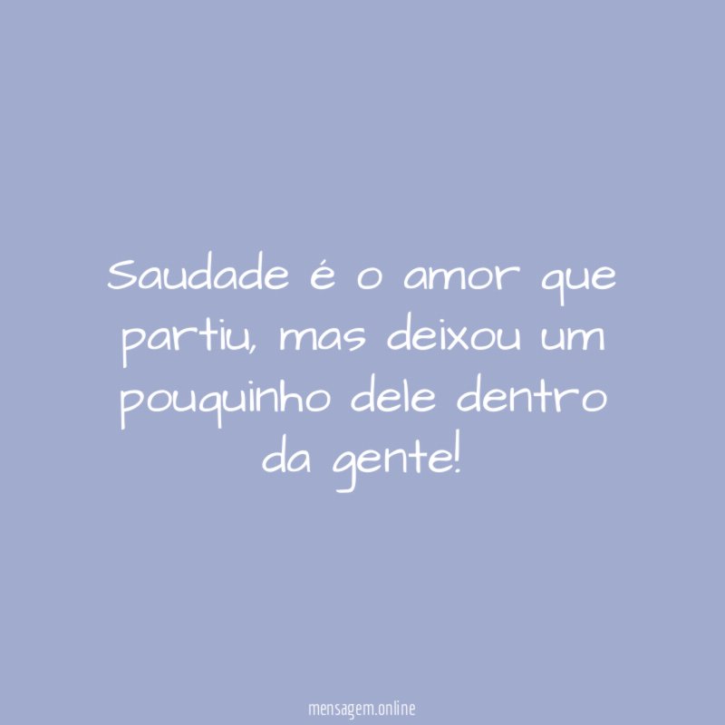 Saudade é o amor que partiu