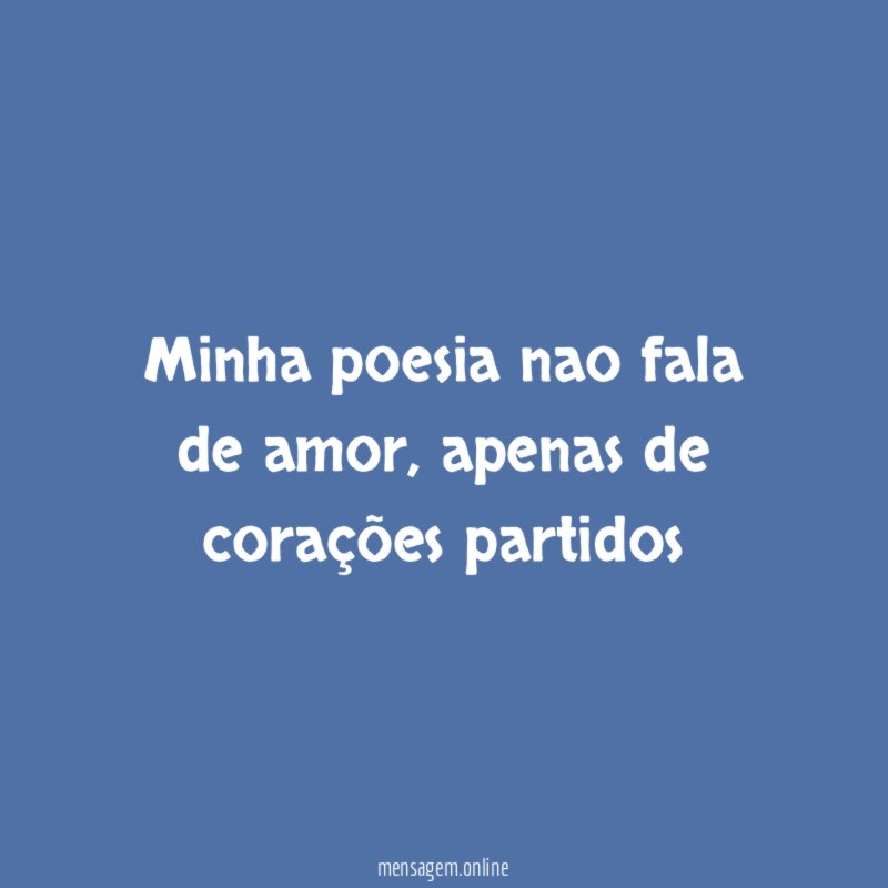 Minha poesia nao fala de amor
