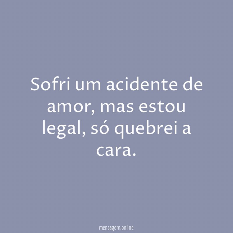 Sofri um acidente de amor
