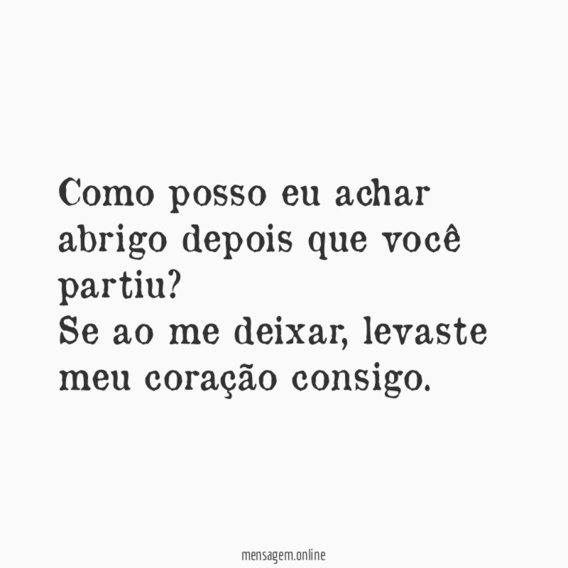 Como posso eu achar abrigo depois que você partiu