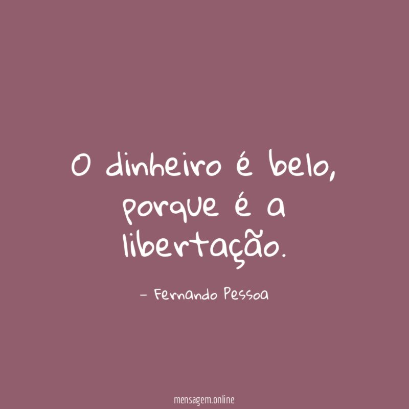 O dinheiro é belo