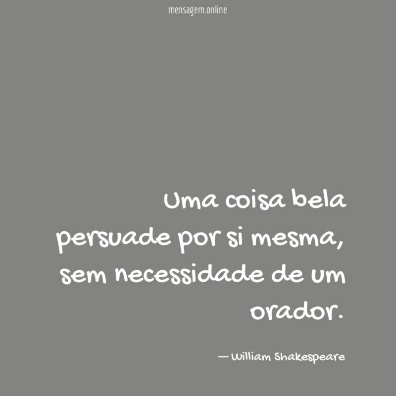 Uma coisa bela persuade por si mesma