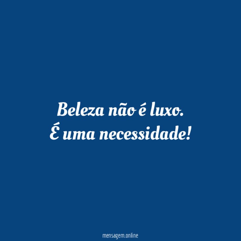 Beleza não é luxo