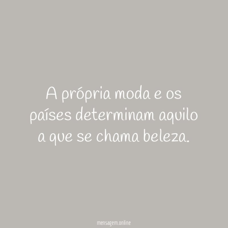 A própria moda e os países determinam aquilo