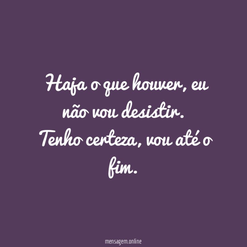 Haja o que houver