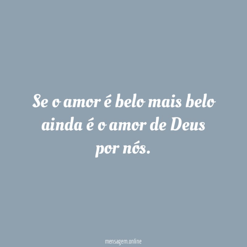 Se o amor é belo mais belo ainda