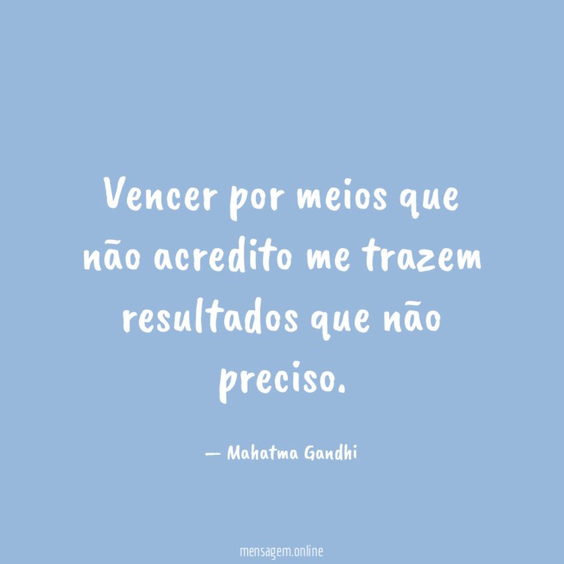 Vencer por meios que não acredito me trazem