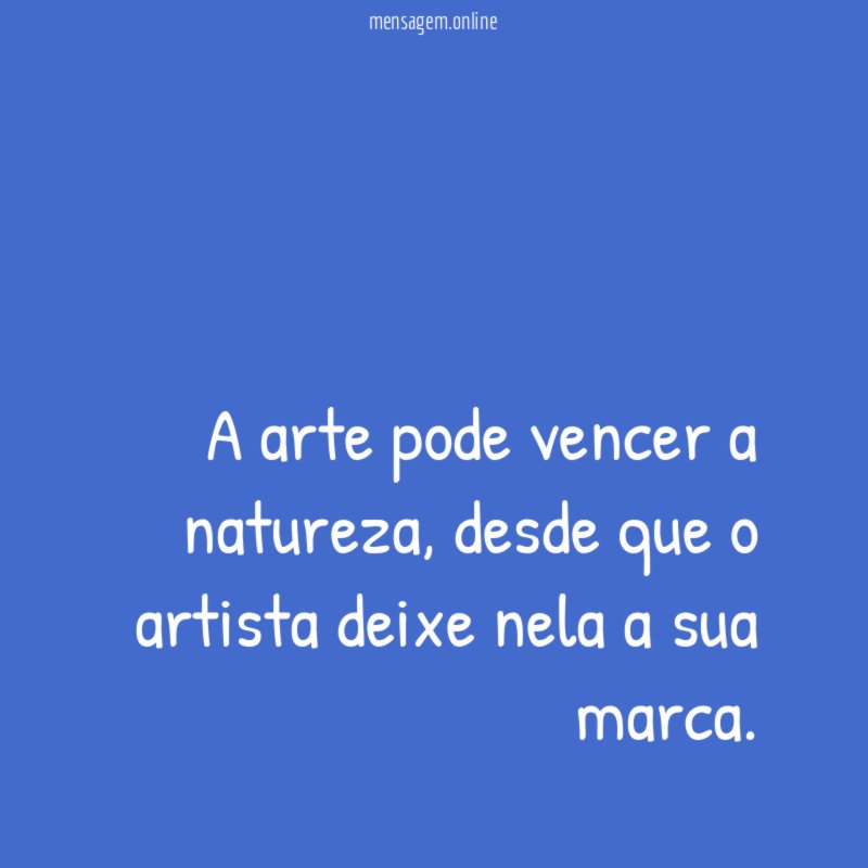 A arte pode vencer a natureza