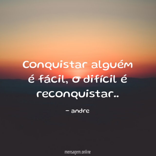 Conquistar alguém é fácil