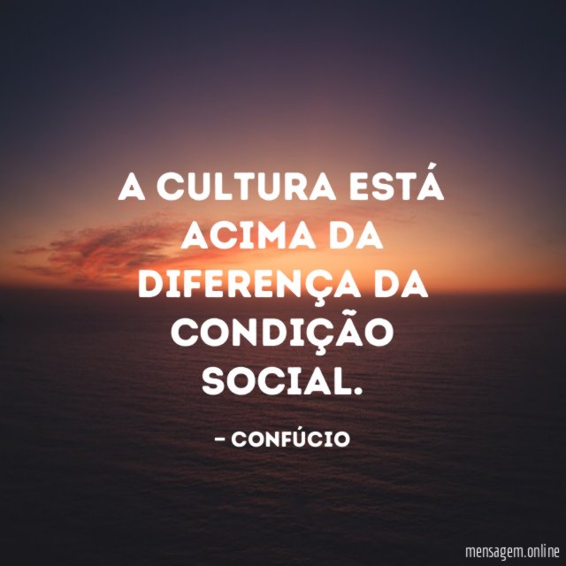 A cultura está acima da diferença da condição social