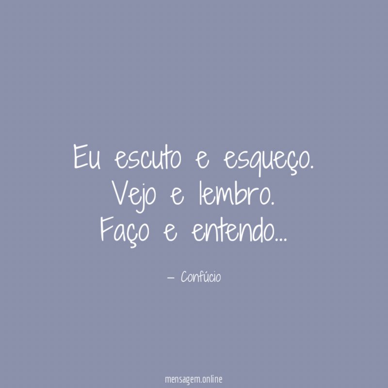 Eu escuto e esqueço
