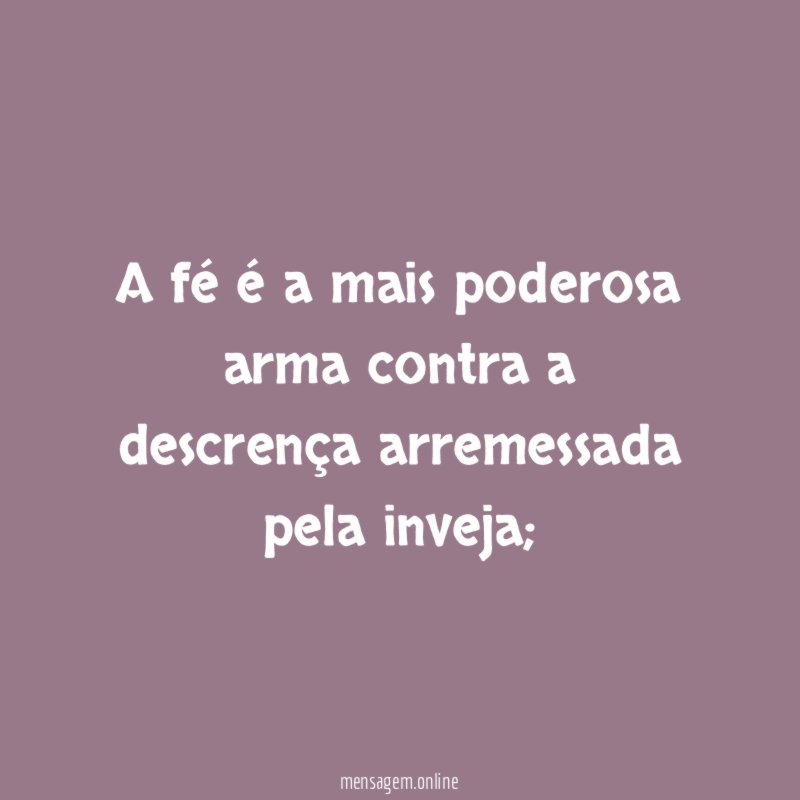 A fé é a mais poderosa arma contra