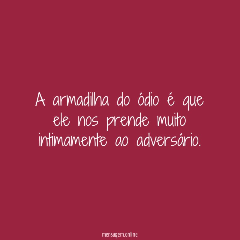 A armadilha do ódio é que ele nos