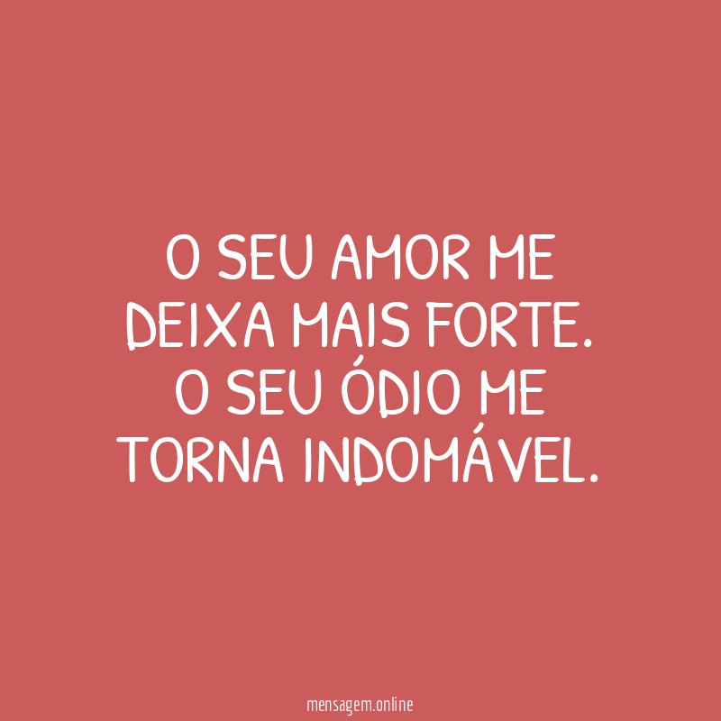 O seu amor me deixa mais forte