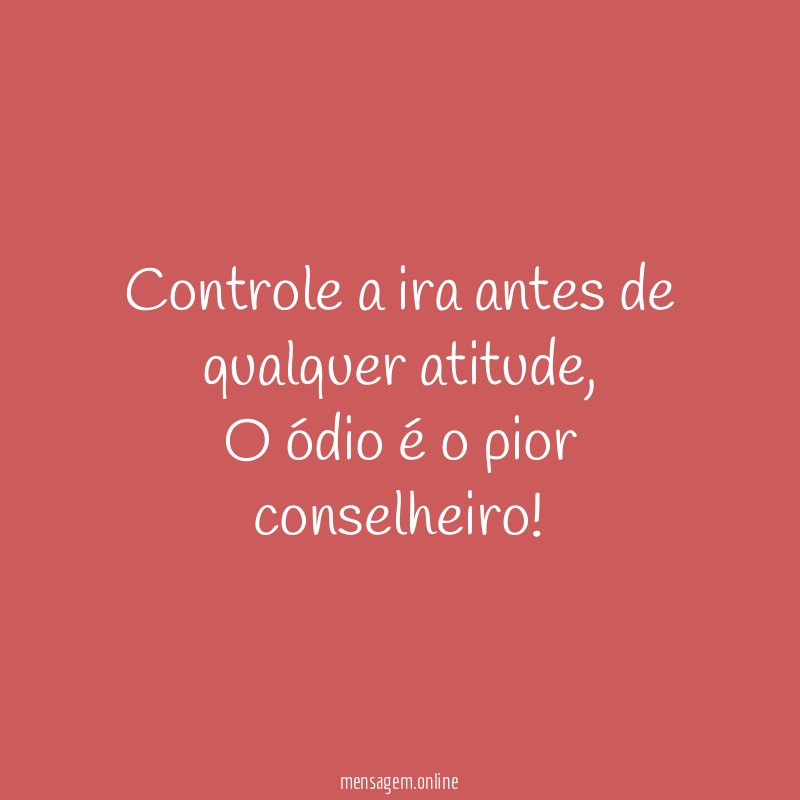 Controle a ira antes de qualquer atitude