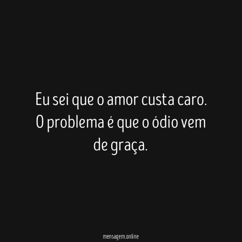 Eu sei que o amor custa caro
