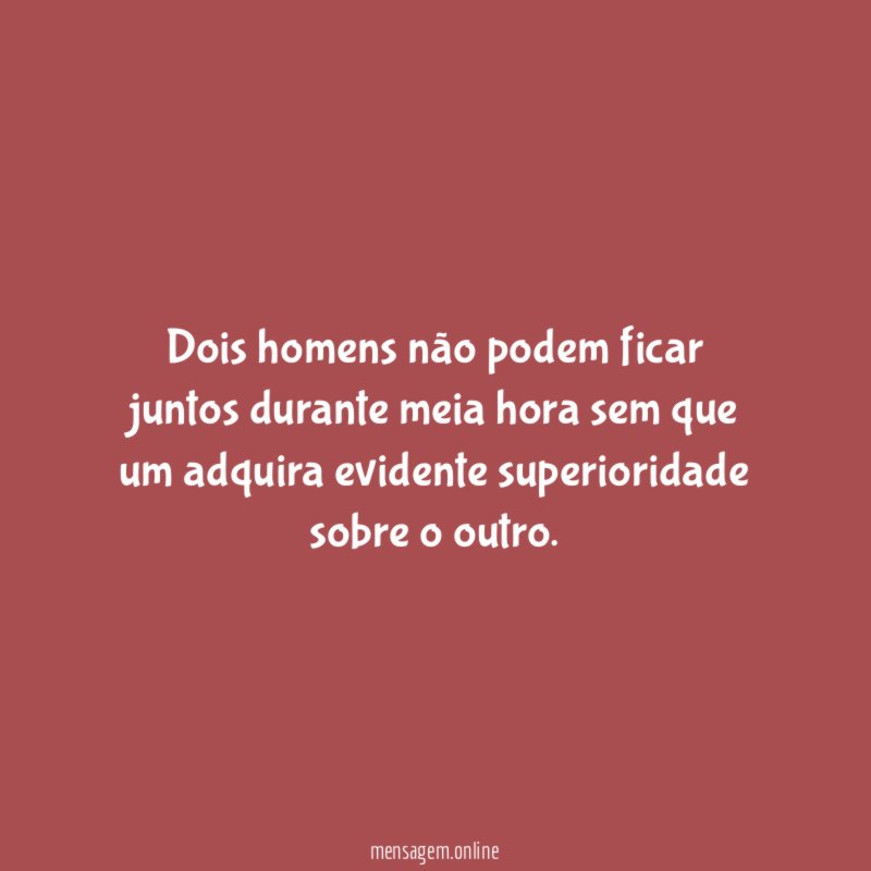 Dois homens não podem ficar juntos durante meia