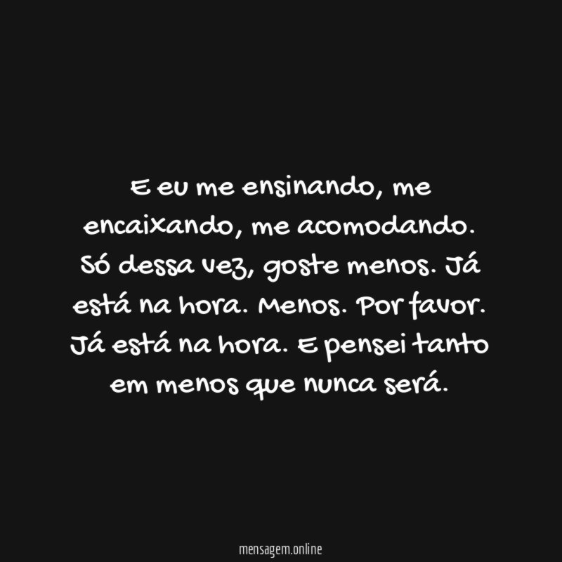 E eu me ensinando