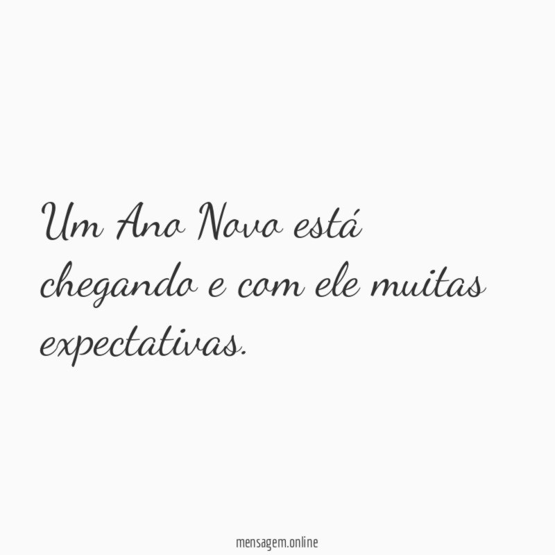 Um Ano Novo está chegando e com ele muitas expectativas