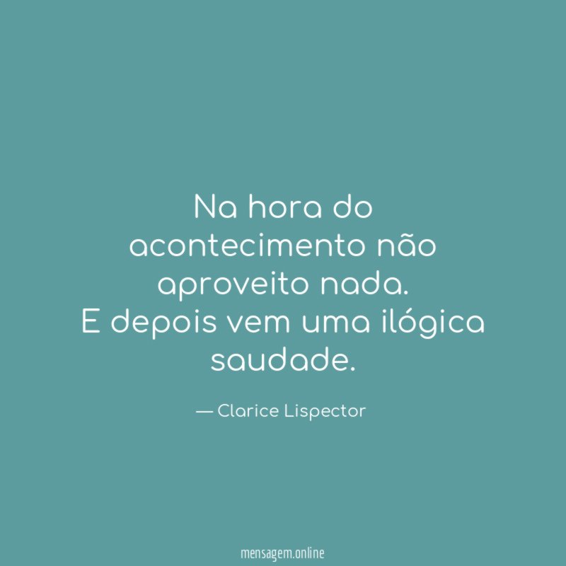 Na hora do acontecimento não aproveito nada