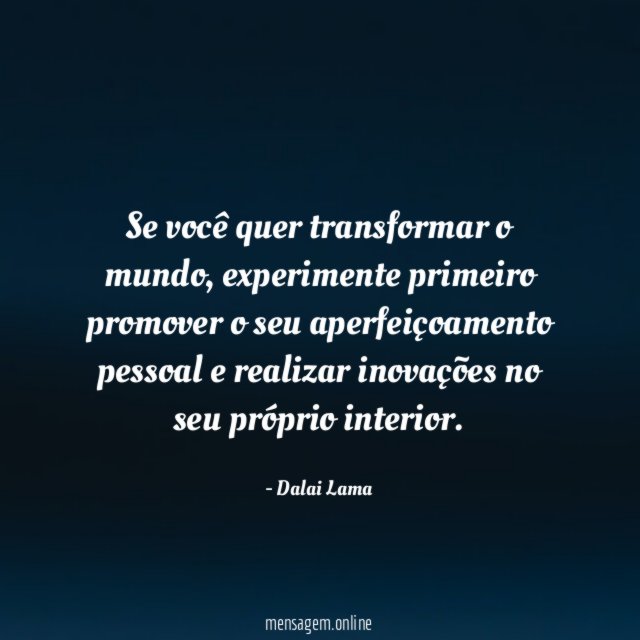 Se você quer transformar o mundo