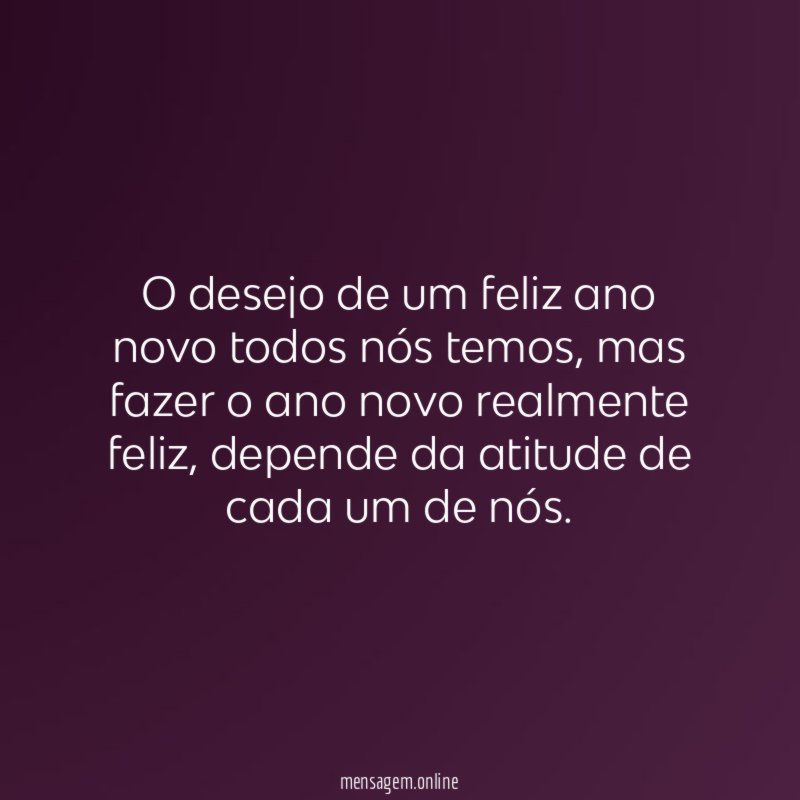 O desejo de um feliz ano novo todos nós temos