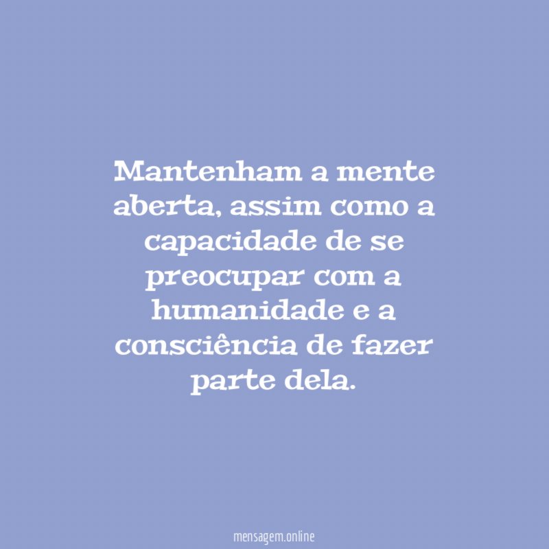 Mantenham a mente aberta