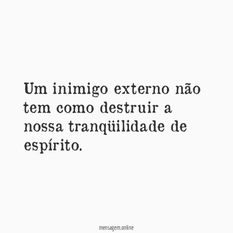 Um inimigo externo não tem como destruir a