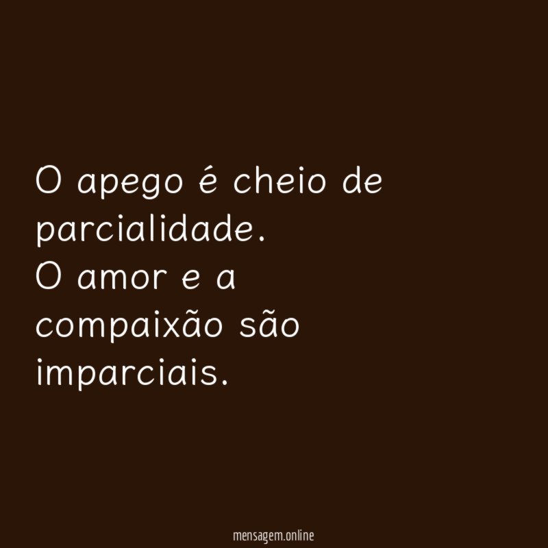 O apego é cheio de parcialidade