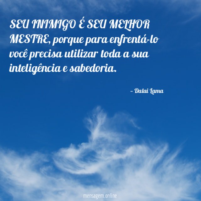 SEU INIMIGO É SEU MELHOR MESTRE