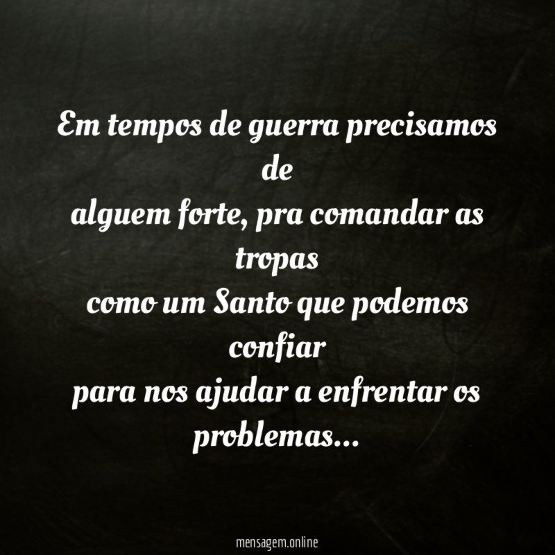 Em tempos de guerra precisamos de alguem forte