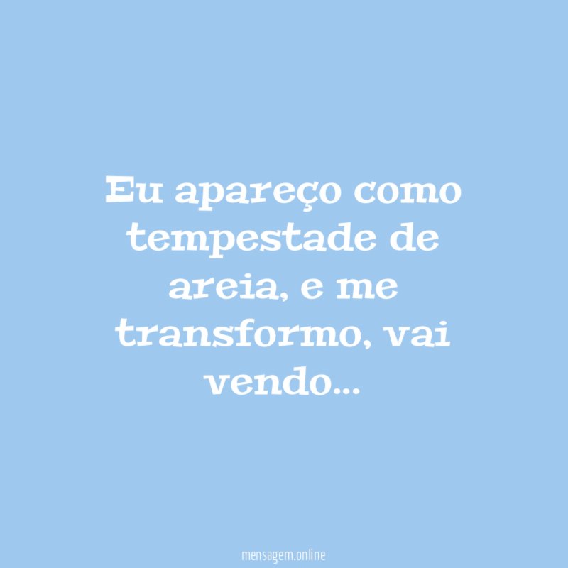 Eu apareço como tempestade de areia
