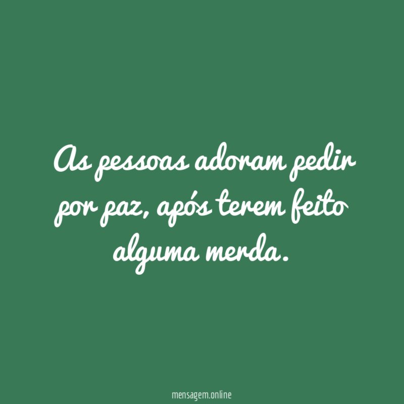 As pessoas adoram pedir por paz