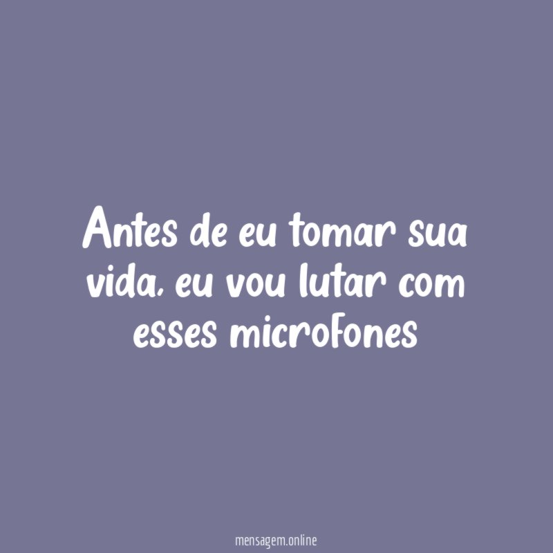 Antes de eu tomar sua vida