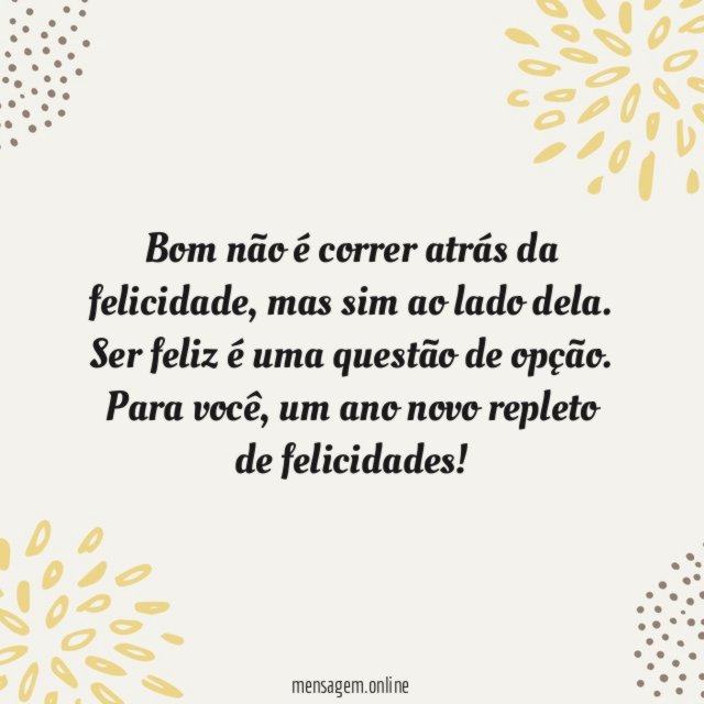 Bom não é correr atrás da felicidade