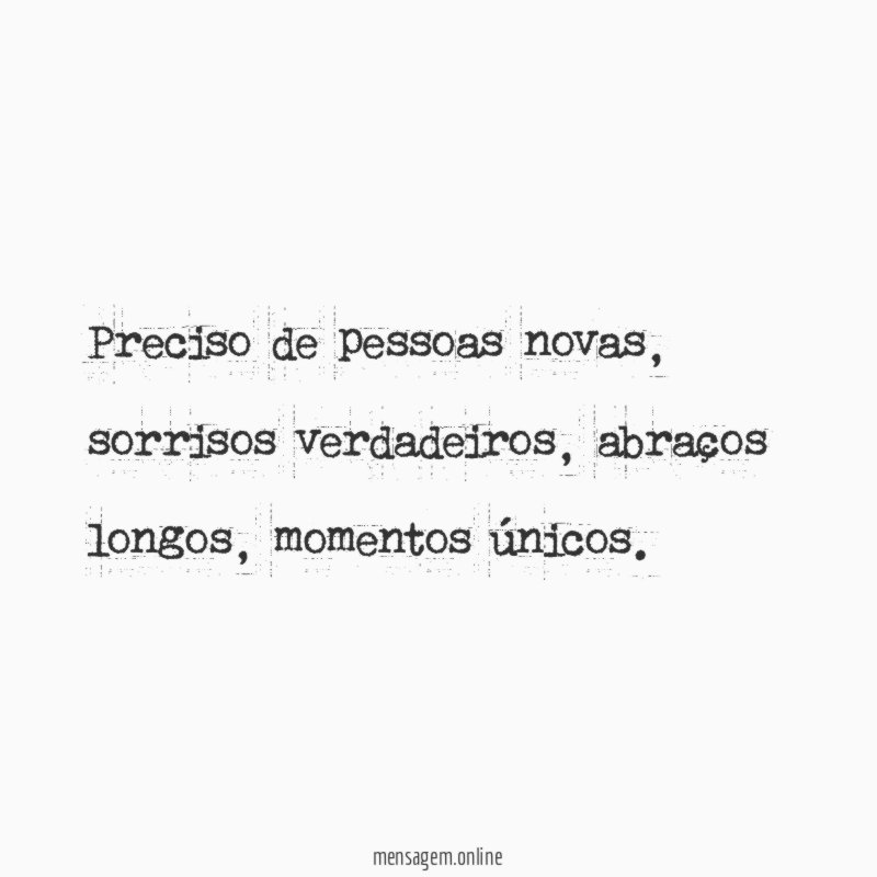 Preciso de pessoas novas