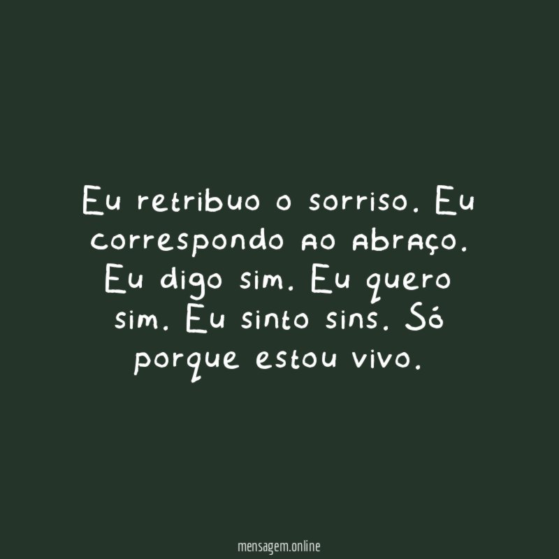 Eu retribuo o sorriso