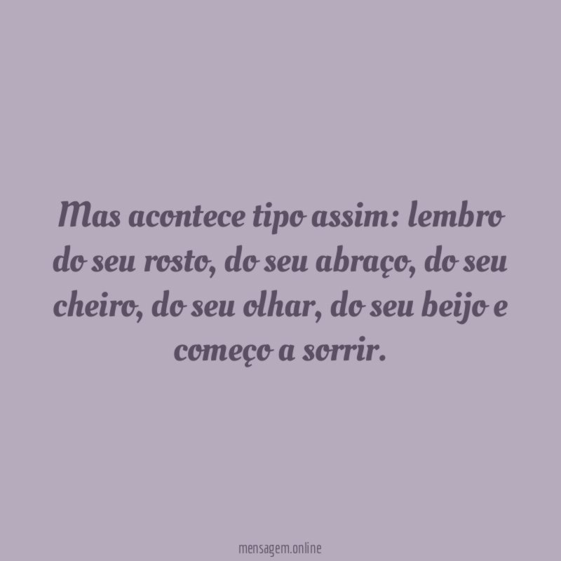Mas acontece tipo assim