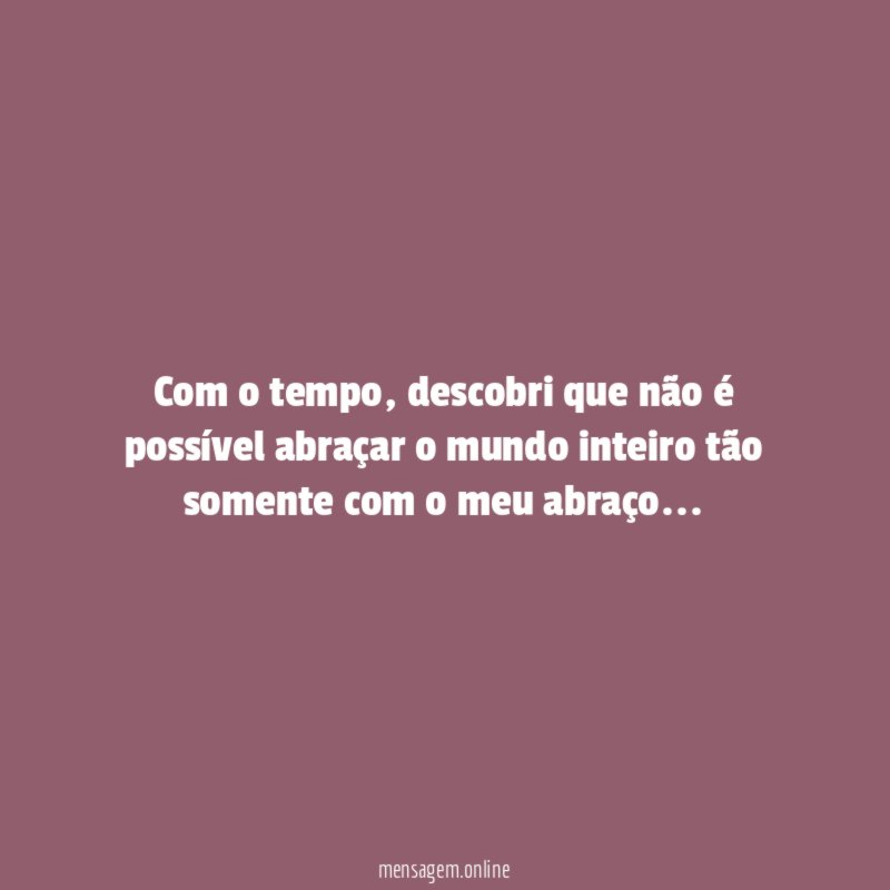 Com o tempo