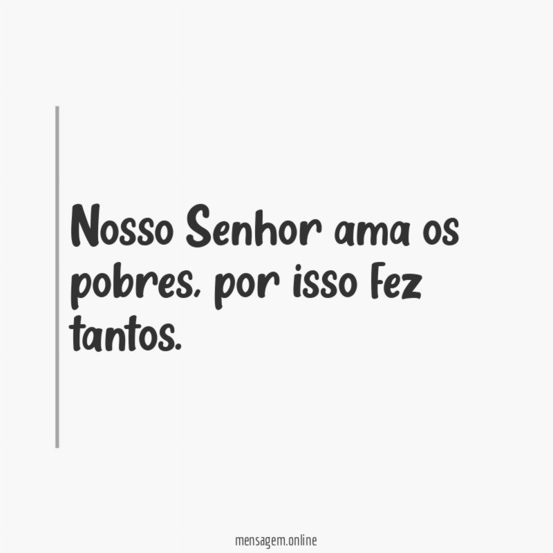 Nosso Senhor ama os pobres