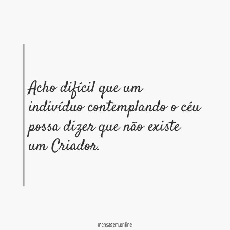 Acho difícil que um indivíduo contemplando o céu