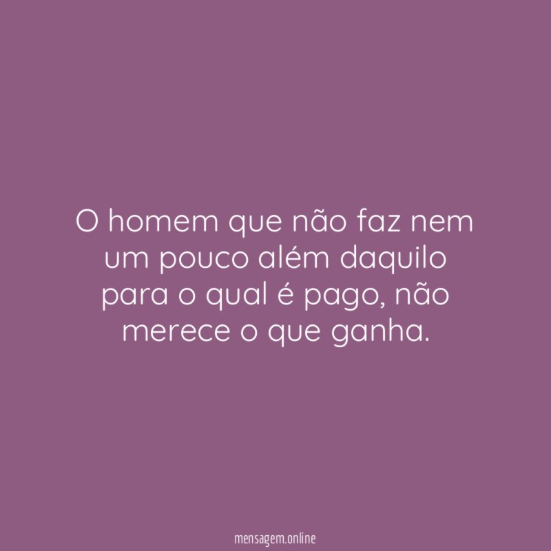 O homem que não faz nem um pouco